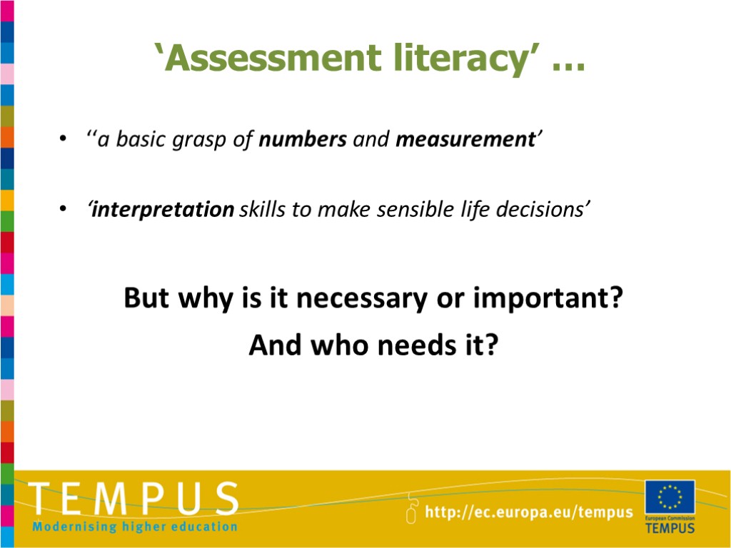 ‘Assessment literacy’ … ‘‘a basic grasp of numbers and measurement’ ‘interpretation skills to make